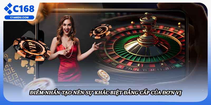 Điểm nhấn tạo nên sự khác biệt đẳng cấp của đơn vị