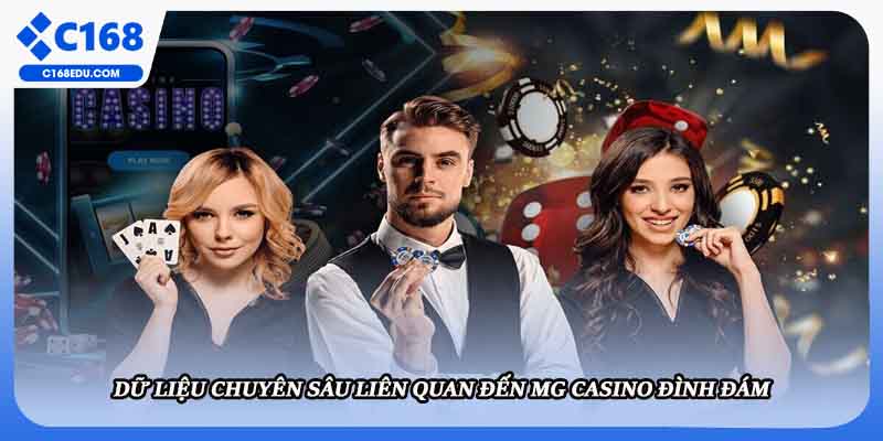 Dữ liệu chuyên sâu liên quan đến MG casino đình đám