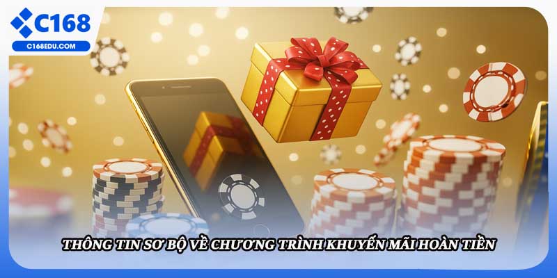 Thông tin sơ bộ về chương trình khuyến mãi hoàn tiền