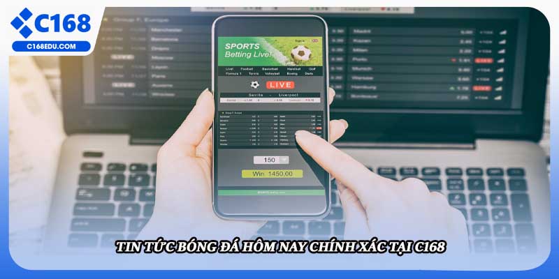 Tin tức bóng đá hôm nay chính xác tại C168